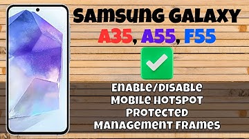 How to Enable/Disable Mobile Hotspot Protected Management Frames Samsung Galaxy A35,A55,F55
