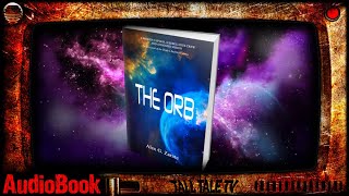 The Orb 🎙️ Sci-Fi Book Excerpt 🎙️ by Alex G. Zarate