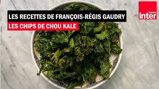 Les chips de chou kale de François-Régis Gaudry