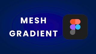 Create Trendy Mesh Gradients in Figma (Aura Effect)