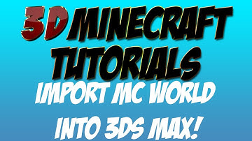 3D Minecraft Tutorial - Import MC World Into 3DS MAX