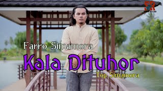 Kala Dituhor || Farro Simamora || Lagu Tapsel Madina 2023