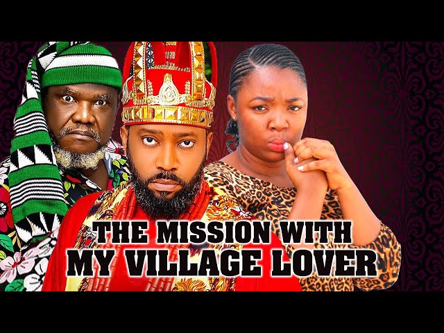 THE MISSION WITH MY VILLAGE LOVER~ EKENE UMENWA, FREDRICK LEONARD 2024 Nigerian Movies #new #viral class=