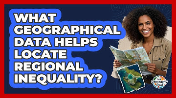 What Geographical Data Helps Locate Regional Inequality?