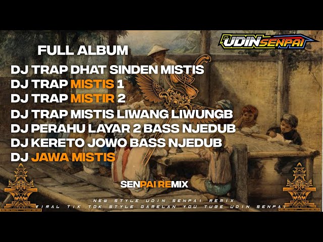 DJ TRAP JAWA MISTIS SLOW BASS FULL ALBUM X STYLE JARANAN X PARGOY || trap gamelan HOREGG class=