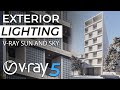 Exterior lighting in V-ray5 |  | How to Illuminate an exterior scene with Vray sun and Sky in 3dsmax