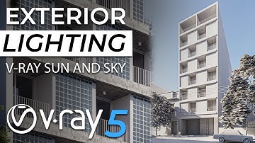 Exterior lighting in V-ray5 |  | How to Illuminate an exterior scene with Vray sun and Sky in 3dsmax