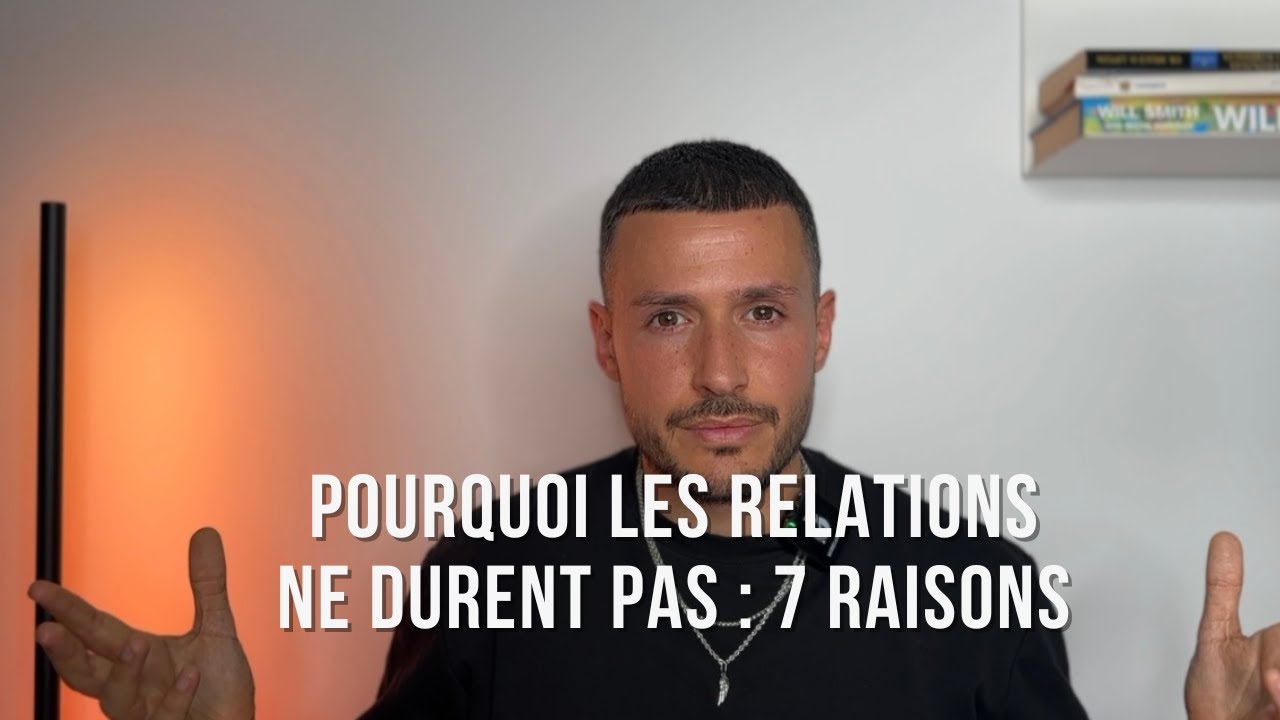 Pourquoi Les Relations Ne Durent Pas | 7 RAISONS (Et Comment y remédier)