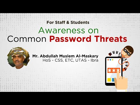 Awareness on Common Password Threats - by Mr. Abdullah Muslem Sulyaim Al-Maskari