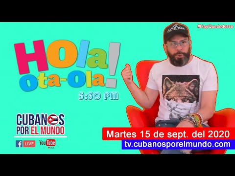 Alex Otaola en Hola! Ota-Ola en vivo por YouTube Live (martes 15 de septiembre del 2020)