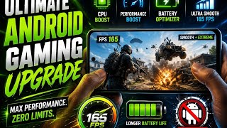 Ultimate Android Gaming Upgrade | CPU Boost | Battery Optimizer | Smooth 165FPS & 165Hz | No Root