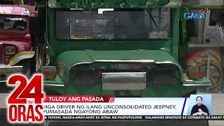 Mga Driver Ng Ilang Unconsolidated Jeepney, Pumasada Ngayong Araw  | 24 Oras