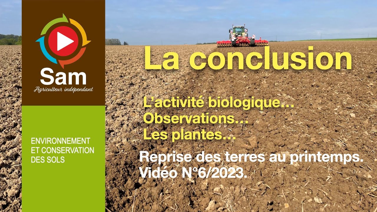L'activité biologique, votre alliée indispensable. Conclusion finale. Vidéo N°6. Reprise des terres.