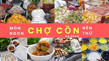 Ẩm thực Chợ Cồn Đà Nẵng vào ngày hè sôi động