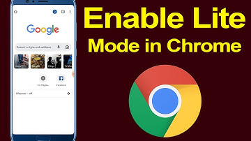 Chrome Data Saver Mode: How to enable Lite Mode in Google Chrome Browser on Android?