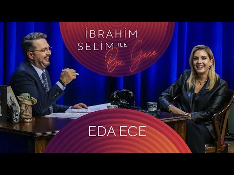 İbrahim Selim ile Bu Gece #84 Eda Ece, Merve Çalkan