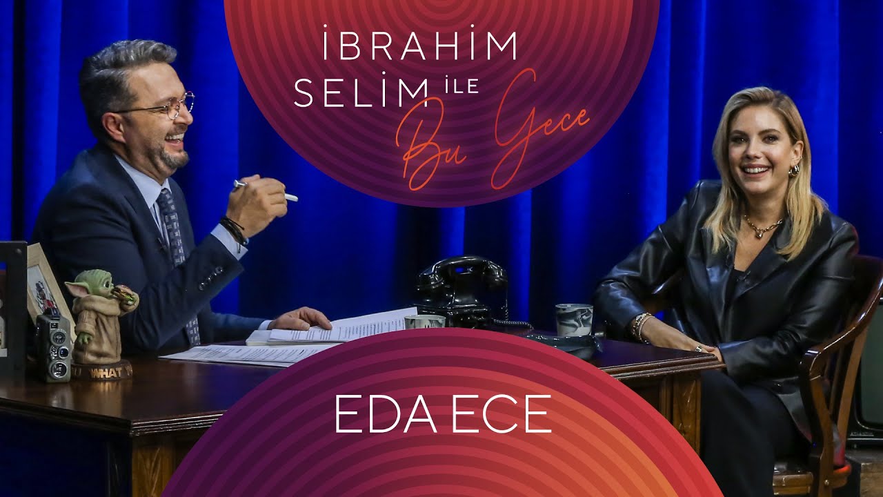 İbrahim Selim ile Bu Gece #84 Eda Ece, Merve Çalkan