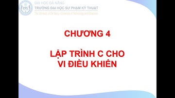 Chương 4: LẬP TRÌNH C CHO VI ĐIỀU KHIỂN