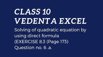CLASS 10 VEDANTA EXCEL QUADRATIC EQUATION EXERCISE 8.3 PAGE NO. 173
