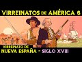VIRREINATO de NUEVA ESPAÑA - Siglo XVIII - Reformas Borbónicas 🌎 Historia VIRREINATOS AMÉRICA ep.15