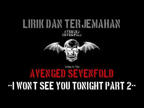 I Won't See You Tonight part 2 - Avenged Sevenfold (lirik terjemahan)