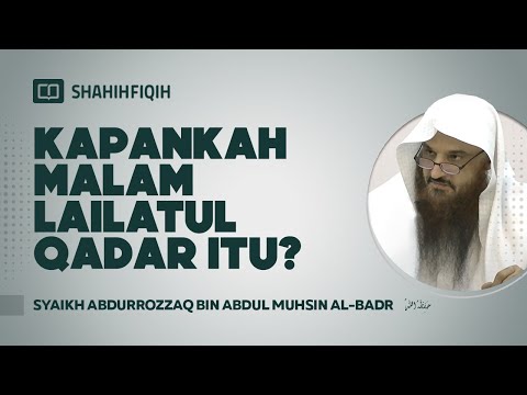 Kapankah Malam Lailatul Qadar itu? - Syaikh Abdurrozaq bin Abdul Muhsin Al-Badr #NasehatUlama