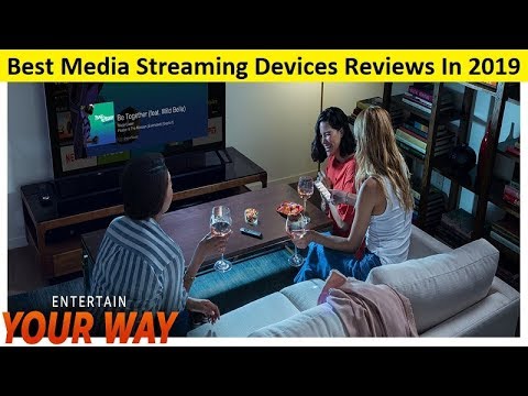 Top 3 Best Media Streaming Devices Reviews In 2020