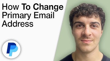 How To Change Primary Email Address on Your PayPal Account [2025 Full Guide]