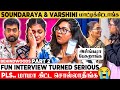 Soundarya with varshini got caught   fun interview went totally wrong