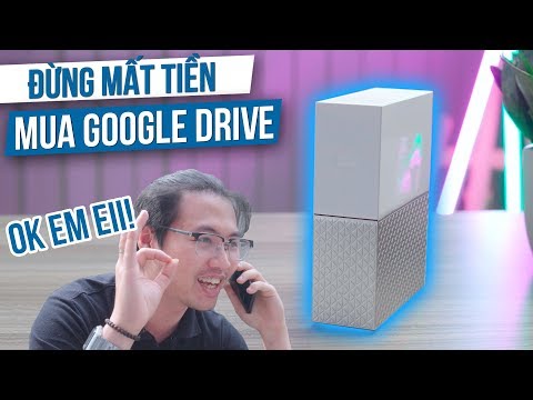 CÓ NÊN MUA GOOGLE DRIVE Khi Đã Có "Đám Mây" Ở Nhà! - Đánh Giá Ổ Cứng Mạng WD My Cloud Home