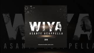 Asante Acappella - Wiya