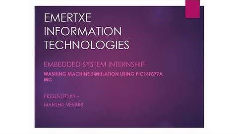 Emertxe Embedded System Internship Project - Simulation of Washing Machine using PIC16F877A MC.