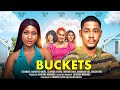 Ref:sXE2fb5wb2Q Buckets - chinenye nnebe, clinton joshua, queendi dudu latest 2024 nigerian movie