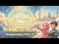 99 Names of Allah for Kids | Easy Islamic Learning