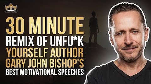 30 Minute Remix of UnFu*K Yourself Author Gary John Bishop