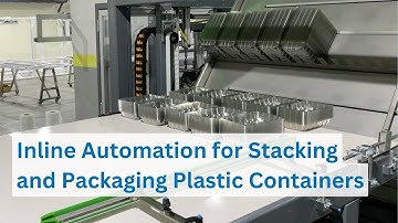 Inline Automation for Stacking and Packaging Plastic Containers