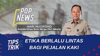 Tips & Trik: Etika Berlalu Lintas Bagi Pejalan Kaki - POP NEWS