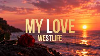 My Love - Westlife (Lyrics)