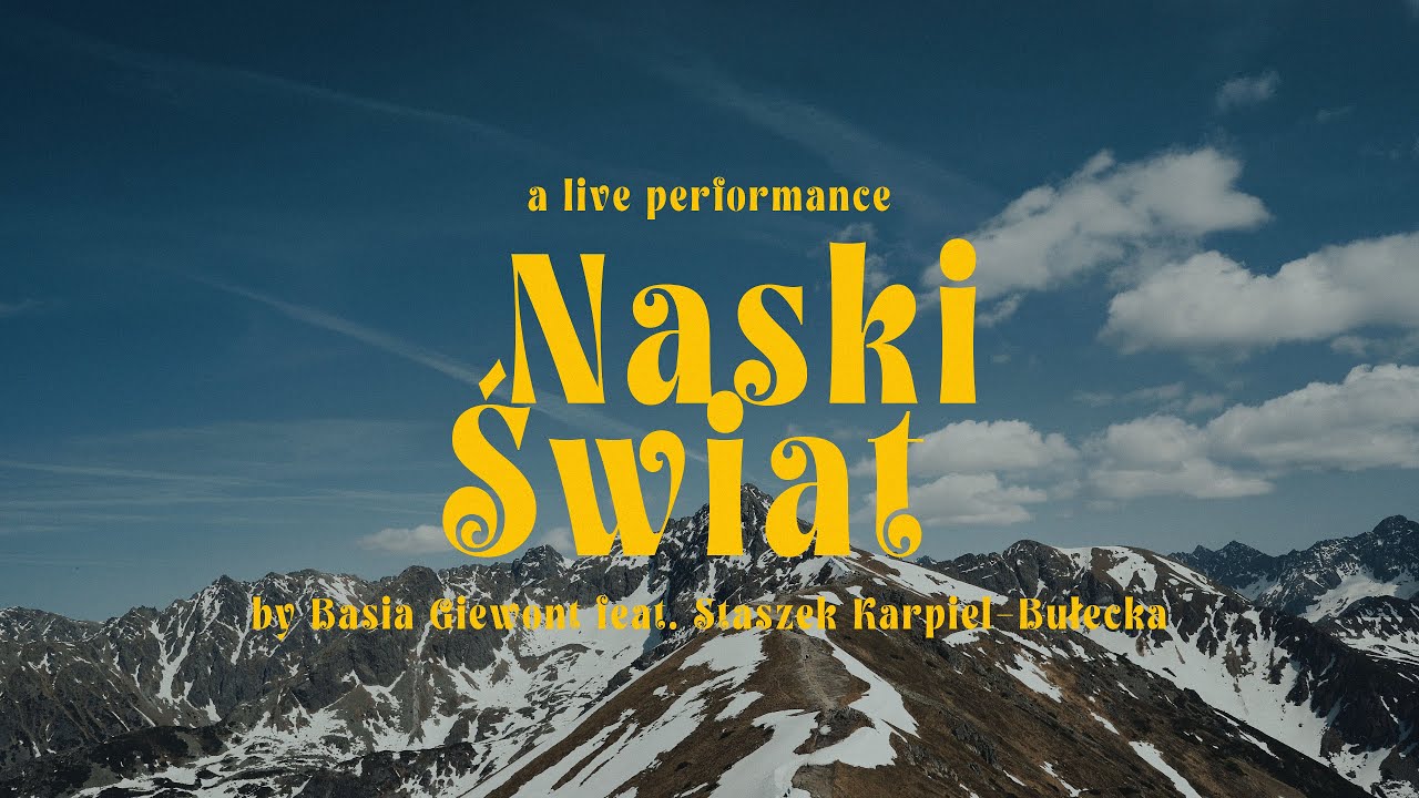 Basia Giewont feat. Staszek Karpiel-Bułecka - Naski Świat (Official Music Video)