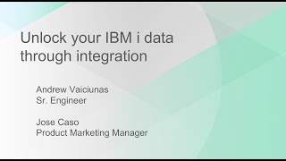 Unlock your IBM i data through Integration