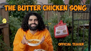 The Butter Chicken Song (Official Teaser) - Pushpek Sidhu