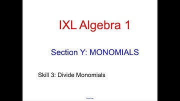 IXL Y.3 Algebra 1 Divide monomials (B48)