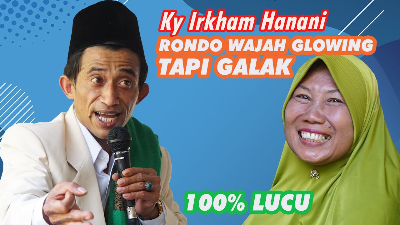 CERAMAH KH IRKHAM HANANI JENAWI LUCU BANGET - JANDA WAJAHNYA GLOWING TAPI GALAK