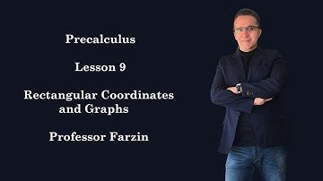 Precalculus - Lesson 9 - Rectangular Coordinates and Graphs