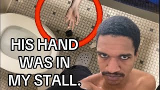 He Reached Under My Stall And Yelled At Me