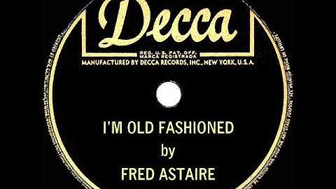 1942 Fred Astaire - I’m Old Fashioned