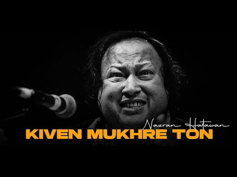 KIVEN MUKHRE TON NAZRAN HATAWAN REMIX NUSRAT FATEH ALI KHAN X THE ALONE VIBES