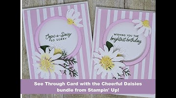 Cheerful Daisies See-Through Card ~ Beth