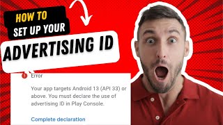 You must declare the use of Advertising ID in play console. Android 13 (API 33) #admob #playstore