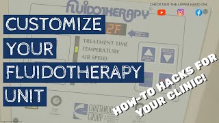 HACKS for Customizing your Fluidotherapy Unit -- STEP-BY-STEP INSTRUCTIONS
